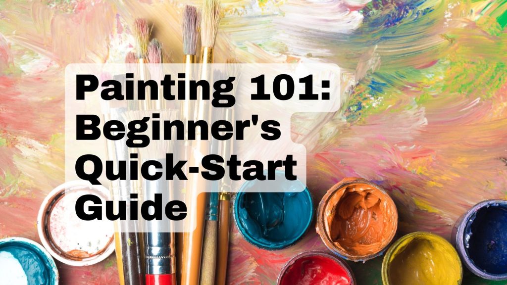 Content image for Painting 101: A Beginner's Guide